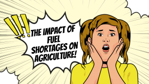 The Impact of Fuel Shortages on Agriculture!